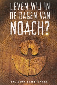 Leven wij in de dagen van Noach?